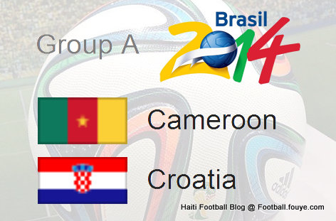 Groupe A - Cameroon - Croatia - World Cup 2014